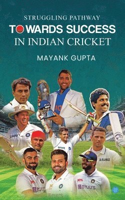 Mayank Gupta, Gupta,Mayank - Struggling Pathway towards Success in Indian Cricket, Häftad