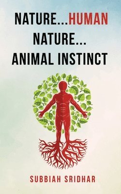 Subbiah Sridhar - Nature Human Nature Animal Instinct, Häftad