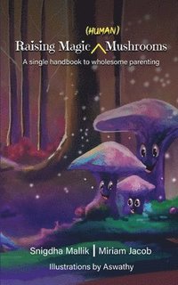 bokomslag Raising Magic Human Mushrooms