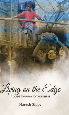 Living on the Edge A Guide to Living to the Fullest 1