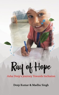 bokomslag Ray of Hope Asha Deeps Journey Towards Inclusion