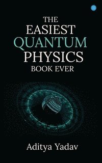 bokomslag The Easiest Quantum Physics Book Ever