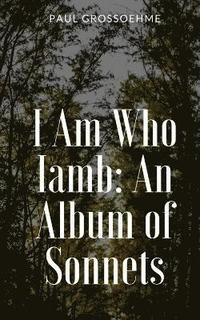 bokomslag I Am Who Iamb
