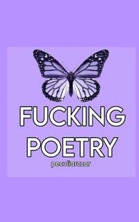 bokomslag Fucking Poetry