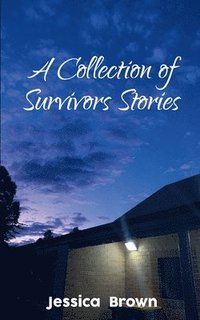 bokomslag A Collection of Survivors Stories
