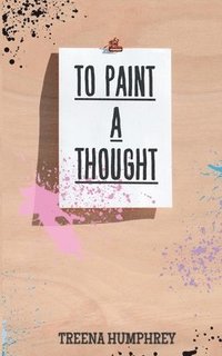 bokomslag To Paint A Thought