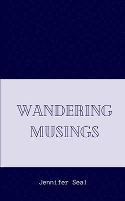 Wandering Musings 1