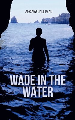 Wade In The Water 1