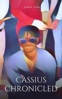 bokomslag Cassius Chronicled