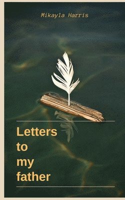 Letters to My Father 1