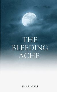 bokomslag The Bleeding Ache