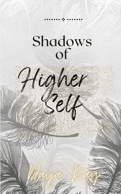 Shadows of my Higher Self 1