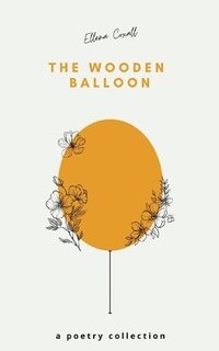 bokomslag The Wooden Balloon - A Poetry Collection