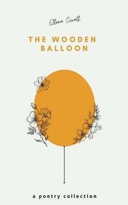 The Wooden Balloon - A Poetry Collection 1