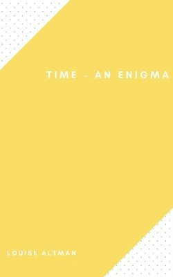 Time - An Enigma 1