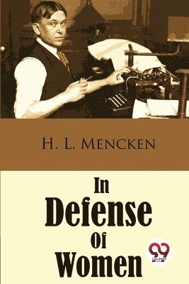 H. L. Mencken - In Defense of Women, Häftad
