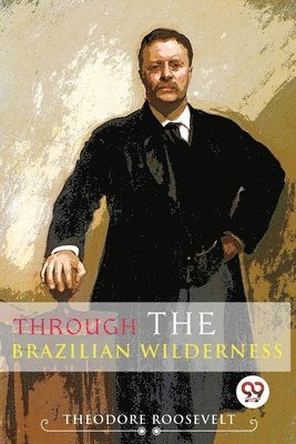 Through The Brazilian Wilderness 1