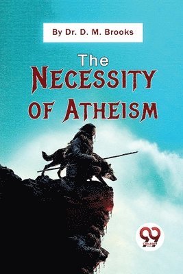 D. M. Brooks, Dr. D. M. Brooks - Necessity of Atheism, Häftad
