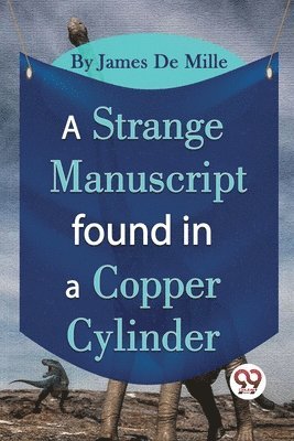 James De Mille - Strange Manuscript Found in a Copper Cylinder, Häftad