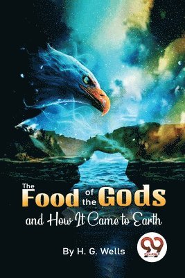 Food of the Gods and How it Came to Earth 1