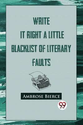 Ambrose Bierce - Write it Right, Häftad