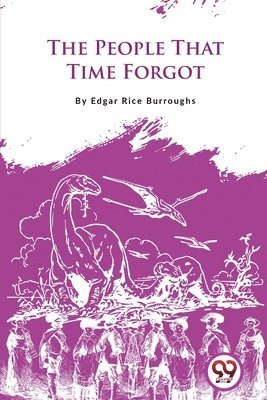 Edgar Rice Burroughs - People That Time Forgot, Häftad