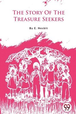 bokomslag The Story of the Treasure Seekers