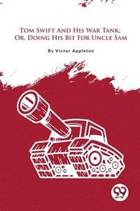 bokomslag Tom Swift and His War Tank