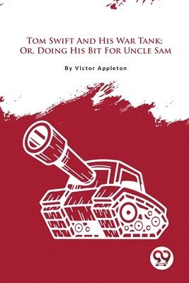 bokomslag Tom Swift and His War Tank