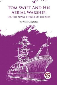bokomslag Tom Swift and His Aerial Warship