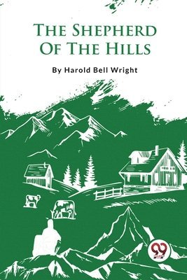 Harold Bell Wright - Shepherd of the Hills, Häftad