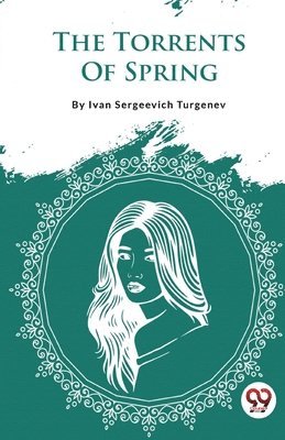 Ivan Sergeevich Turgenev - Torrents of Spring, Häftad