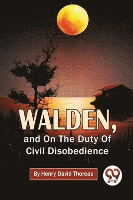 bokomslag Walden, and on the Duty of Civil Disobedience