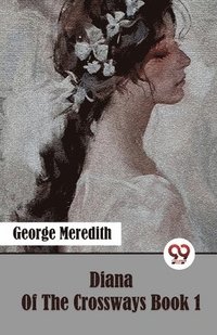bokomslag Diana of the Crossways Book 1