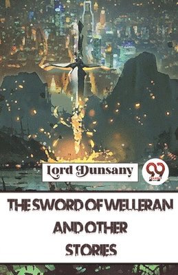 Sword of Welleran and Other Stories