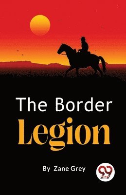 Zane Grey - Border Legion, Häftad