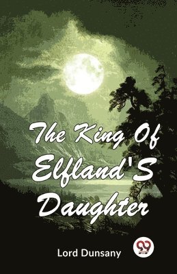 The King of Elfland's Daughter 1