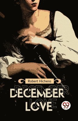 Robert Hichens - December Love, Häftad