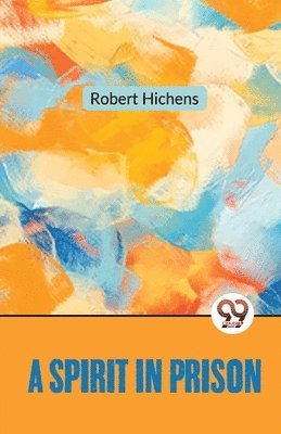 Robert Hichens - Spirit in Prison, Häftad