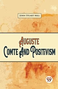 bokomslag Auguste Comte and Positivism