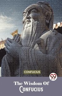 bokomslag The Wisdom of Confucius