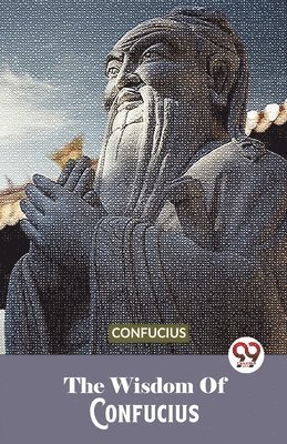 The Wisdom of Confucius 1