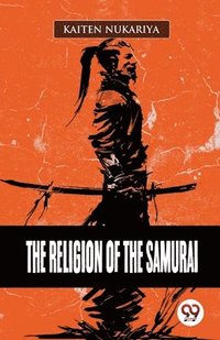 bokomslag The Religion of the Samurai