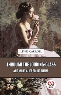 bokomslag Through the Looking-Glass and What Alice Found There