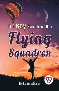 bokomslag The Boy Scouts of the Flying Squadron