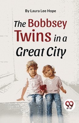 Laura Lee Hope - Bobbsey Twins in a Great City, Häftad