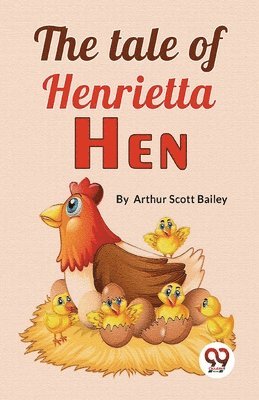 Arthur Scott Bailey - Tale of Henrietta Hen, Häftad
