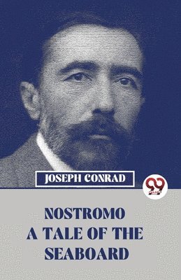 Joseph Conrad - Nostromo a Tale of the Seaboard, Häftad