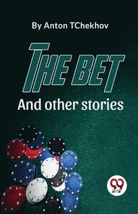 bokomslag The Bet and Other Stories