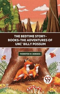 bokomslag The Bedtime Story-Books-the Adventures of Unc' Billy Possum